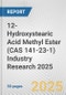 12-Hydroxystearic Acid Methyl Ester (CAS 141-23-1) Industry Research 2025: Global and Regional Market Trends 2019-2024 and Forecast to 2029 - Product Thumbnail Image