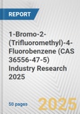 1-Bromo-2-(Trifluoromethyl)-4-Fluorobenzene (CAS 36556-47-5) Industry Research 2025: Global and Regional Market Trends 2019-2024 and Forecast to 2029- Product Image