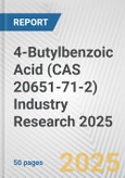 4-Butylbenzoic Acid (CAS 20651-71-2) Industry Research 2025: Global and Regional Market Trends 2019-2024 and Forecast to 2029- Product Image