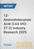 12-Aminododecanoic Acid (CAS 693-57-2) Industry Research 2025: Global and Regional Market Trends 2019-2024 and Forecast to 2029- Product Image