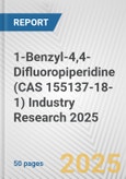 1-Benzyl-4,4-Difluoropiperidine (CAS 155137-18-1) Industry Research 2025: Global and Regional Market Trends 2019-2024 and Forecast to 2029- Product Image
