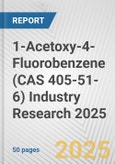 1-Acetoxy-4-Fluorobenzene (CAS 405-51-6) Industry Research 2025: Global and Regional Market Trends 2019-2024 and Forecast to 2029- Product Image