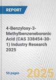 4-Benzyloxy-3-Methylbenzeneboronic Acid (CAS 338454-30-1) Industry Research 2025: Global and Regional Market Trends 2019-2024 and Forecast to 2029- Product Image