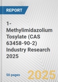 1-Methylimidazolium Tosylate (CAS 63458-90-2) Industry Research 2025: Global and Regional Market Trends 2019-2024 and Forecast to 2029- Product Image