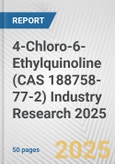 4-Chloro-6-Ethylquinoline (CAS 188758-77-2) Industry Research 2025: Global and Regional Market Trends 2019-2024 and Forecast to 2029- Product Image