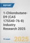 1-Chlorobutane-D9 (CAS 175540-76-8) Industry Research 2025: Global and Regional Market Trends 2019-2024 and Forecast to 2029 - Product Image