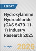 Hydroxylamine Hydrochloride (CAS 5470-11-1) Industry Research 2025: Global and Regional Market Trends 2019-2024 and Forecast to 2029- Product Image