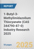 1-Butyl-3-Methylimidazolium Thiocyanate (CAS 344790-87-0) Industry Research 2025: Global and Regional Market Trends 2019-2024 and Forecast to 2029- Product Image