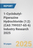 1-Cyclobutyl-Piperazine Hydrochloride (1:2) (CAS 799557-65-6) Industry Research 2025: Global and Regional Market Trends 2019-2024 and Forecast to 2029- Product Image