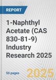 1-Naphthyl Acetate (CAS 830-81-9) Industry Research 2025: Global and Regional Market Trends 2019-2024 and Forecast to 2029- Product Image