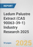Ledum Palustre Extract (CAS 90063-39-1) Industry Research 2025: Global and Regional Market Trends 2019-2024 and Forecast to 2029- Product Image