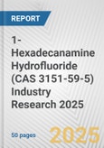 1-Hexadecanamine Hydrofluoride (CAS 3151-59-5) Industry Research 2025: Global and Regional Market Trends 2019-2024 and Forecast to 2029- Product Image