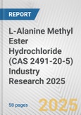 L-Alanine Methyl Ester Hydrochloride (CAS 2491-20-5) Industry Research 2025: Global and Regional Market Trends 2019-2024 and Forecast to 2029- Product Image