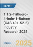 1,1,2-Trifluoro-4-Iodo-1-Butene (CAS 401-52-5) Industry Research 2025: Global and Regional Market Trends 2019-2024 and Forecast to 2029- Product Image