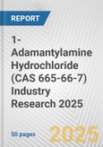 1-Adamantylamine Hydrochloride (CAS 665-66-7) Industry Research 2025: Global and Regional Market Trends 2019-2024 and Forecast to 2029- Product Image