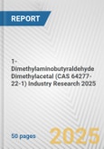 1-Dimethylaminobutyraldehyde Dimethylacetal (CAS 64277-22-1) Industry Research 2025: Global and Regional Market Trends 2019-2024 and Forecast to 2029- Product Image
