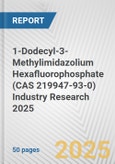 1-Dodecyl-3-Methylimidazolium Hexafluorophosphate (CAS 219947-93-0) Industry Research 2025: Global and Regional Market Trends 2019-2024 and Forecast to 2029- Product Image