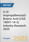 4-(4-Isopropylbenzoyl)-Butyric Acid (CAS 18847-18-2) Industry Research 2025: Global and Regional Market Trends 2019-2024 and Forecast to 2029- Product Image