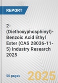 2-(Diethoxyphosphinyl)-Benzoic Acid Ethyl Ester (CAS 28036-11-5) Industry Research 2025: Global and Regional Market Trends 2019-2024 and Forecast to 2029- Product Image