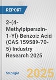 2-(4-Methylpiperazin-1-Yl)-Benzoic Acid (CAS 159589-70-5) Industry Research 2025: Global and Regional Market Trends 2019-2024 and Forecast to 2029- Product Image
