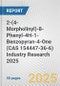 2-(4-Morpholinyl)-8-Phenyl-4H-1-Benzopyran-4-One (CAS 154447-36-6) Industry Research 2025: Global and Regional Market Trends 2019-2024 and Forecast to 2029 - Product Image