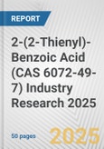 2-(2-Thienyl)-Benzoic Acid (CAS 6072-49-7) Industry Research 2025: Global and Regional Market Trends 2019-2024 and Forecast to 2029- Product Image