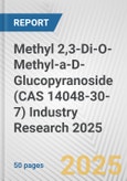Methyl 2,3-Di-O-Methyl-a-D-Glucopyranoside (CAS 14048-30-7) Industry Research 2025: Global and Regional Market Trends 2019-2024 and Forecast to 2029- Product Image