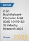 2-(2-Naphthyloxy)-Propionic Acid (CAS 10470-82-3) Industry Research 2025: Global and Regional Market Trends 2019-2024 and Forecast to 2029 - Product Thumbnail Image