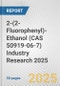 2-(2-Fluorophenyl)-Ethanol (CAS 50919-06-7) Industry Research 2025: Global and Regional Market Trends 2019-2024 and Forecast to 2029 - Product Thumbnail Image
