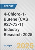 4-Chloro-1-Butene (CAS 927-73-1) Industry Research 2025: Global and Regional Market Trends 2019-2024 and Forecast to 2029- Product Image