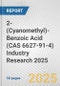2-(Cyanomethyl)-Benzoic Acid (CAS 6627-91-4) Industry Research 2025: Global and Regional Market Trends 2019-2024 and Forecast to 2029 - Product Image