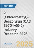 2-(Chloromethyl)-Benzofuran (CAS 36754-60-6) Industry Research 2025: Global and Regional Market Trends 2019-2024 and Forecast to 2029- Product Image