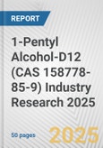 1-Pentyl Alcohol-D12 (CAS 158778-85-9) Industry Research 2025: Global and Regional Market Trends 2019-2024 and Forecast to 2029- Product Image