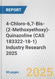4-Chloro-6,7-Bis-(2-Methoxyethoxy)-Quinazoline (CAS 183322-18-1) Industry Research 2025: Global and Regional Market Trends 2019-2024 and Forecast to 2029- Product Image