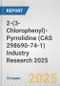 2-(3-Chlorophenyl)-Pyrrolidine (CAS 298690-74-1) Industry Research 2025: Global and Regional Market Trends 2019-2024 and Forecast to 2029 - Product Thumbnail Image