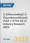 2-(Chloromethyl)-5-Fluorobenzothiazole (CAS 110704-60-4) Industry Research 2025: Global and Regional Market Trends 2019-2024 and Forecast to 2029 - Product Thumbnail Image