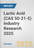 Lactic Acid (CAS 50-21-5) Industry Research 2025: Global and Regional Market Trends 2019-2024 and Forecast to 2029- Product Image