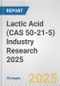Lactic Acid (CAS 50-21-5) Industry Research 2025: Global and Regional Market Trends 2019-2024 and Forecast to 2029 - Product Thumbnail Image
