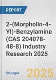 2-(Morpholin-4-Yl)-Benzylamine (CAS 204078-48-8) Industry Research 2025: Global and Regional Market Trends 2019-2024 and Forecast to 2029- Product Image