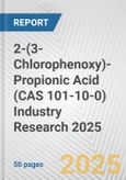 2-(3-Chlorophenoxy)-Propionic Acid (CAS 101-10-0) Industry Research 2025: Global and Regional Market Trends 2019-2024 and Forecast to 2029- Product Image