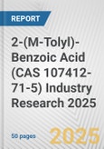 2-(M-Tolyl)-Benzoic Acid (CAS 107412-71-5) Industry Research 2025: Global and Regional Market Trends 2019-2024 and Forecast to 2029- Product Image