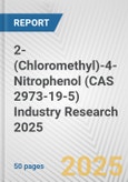 2-(Chloromethyl)-4-Nitrophenol (CAS 2973-19-5) Industry Research 2025: Global and Regional Market Trends 2019-2024 and Forecast to 2029- Product Image