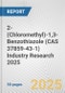 2-(Chloromethyl)-1,3-Benzothiazole (CAS 37859-43-1) Industry Research 2025: Global and Regional Market Trends 2019-2024 and Forecast to 2029 - Product Image