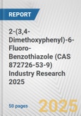 2-(3,4-Dimethoxyphenyl)-6-Fluoro-Benzothiazole (CAS 872726-53-9) Industry Research 2025: Global and Regional Market Trends 2019-2024 and Forecast to 2029- Product Image