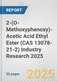 2-(O-Methoxyphenoxy)-Acetic Acid Ethyl Ester (CAS 13078-21-2) Industry Research 2025: Global and Regional Market Trends 2019-2024 and Forecast to 2029- Product Image
