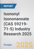 Isononyl Isononanoate (CAS 59219-71-5) Industry Research 2025: Global and Regional Market Trends 2019-2024 and Forecast to 2029- Product Image