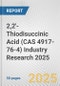 2,2'-Thiodisuccinic Acid (CAS 4917-76-4) Industry Research 2025: Global and Regional Market Trends 2019-2024 and Forecast to 2029 - Product Thumbnail Image