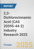 2,3-Dichlorocinnamic Acid (CAS 20595-44-2) Industry Research 2025: Global and Regional Market Trends 2019-2024 and Forecast to 2029- Product Image
