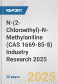 N-(2-Chloroethyl)-N-Methylaniline (CAS 1669-85-8) Industry Research 2025: Global and Regional Market Trends 2019-2024 and Forecast to 2029- Product Image