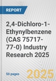 2,4-Dichloro-1-Ethynylbenzene (CAS 75717-77-0) Industry Research 2025: Global and Regional Market Trends 2019-2024 and Forecast to 2029- Product Image